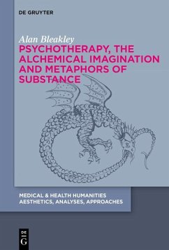 Psychotherapy, the Alchemical Imagination and Metaphors of Substance (eBook, ePUB) - Bleakley, Alan