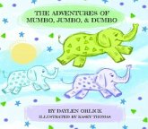 The Adventures of Mumbo, Jumbo, & Dumbo (eBook, ePUB)
