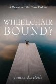 Wheelchair Bound ? (eBook, ePUB) Wheelchair Bound ? (eBook, ePUB)