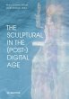 The Sculptural in the (Post-)Digital... - Bild 1
