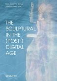 The Sculptural in the (Post-)Digital Age (eBook, PDF)