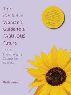 The invisible Woman's Guide to a FABULOUS Future (eBook, ePUB) - Samuel, Ruth