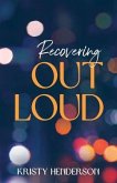 Recovering Out Loud (eBook, ePUB)