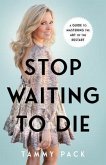 Stop Waiting to Die (eBook, ePUB) Stop Waiting to Die (eBook, ePUB)