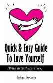 Quick & Easy Guide To Love Yourself (eBook, ePUB)