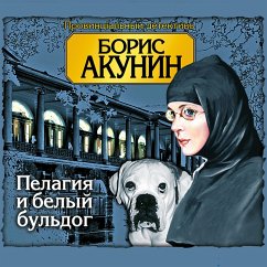 Pelagiya i belyj bul'dog (MP3-Download) - Akunin, Boris