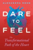 Dare to Feel (eBook, ePUB)