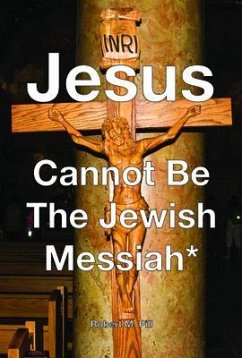 Cover Jesus Cannot Be The Jewish Messiah* (eBook, ePUB)