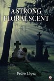 A Strong Floral Scent (eBook, ePUB)