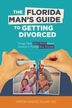 The Florida Man's Guide to Getting Divorced (eBook, ePUB) - Vasquez de Lara, Vanessa