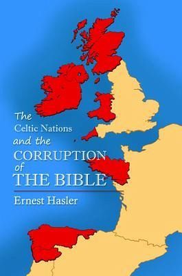 The Celtic Nations and The Corruption of The Bible (eBook, ePUB) The Celtic Nations and The Corruption of The Bible (eBook, ePUB)