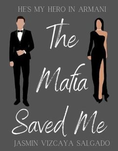 The Mafia Saved Me (eBook, ePUB) - Salgado, Jasmin