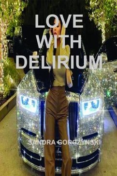 LOVE WITH DELIRIUM (eBook, ePUB) - Gorczynski, Sandra