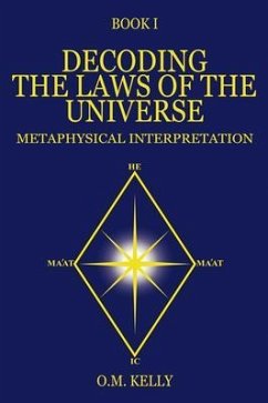 DECODING THE LAWS OF THE UNIVERSE (eBook, ePUB) - Kelly, O. M.