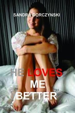 HE LOVES ME BETTER (eBook, ePUB) - Gorczynski, Sandra