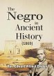 The Negro in Ancient History (1869)... - Bild 1