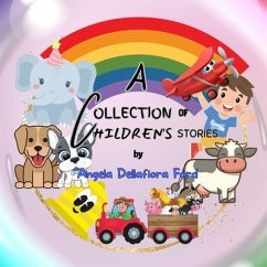 A Collection of Children's Stories (eBook, ePUB) - Ford, Angela Dellafiora