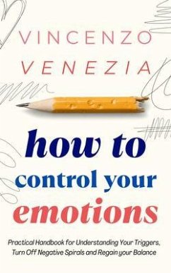 How to Control Your Emotions (eBook, ePUB) - Venezia, Vincenzo