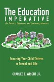 The Education Imperative for Parents, Educators, and Community Members (eBook, ePUB)