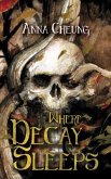 Where Decay Sleeps (eBook, ePUB)