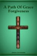 A PATH OF GRACE FORGIVENESS (eBook,... - Bild 1