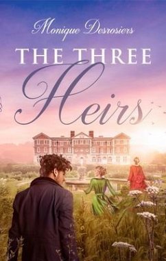 The Three Heirs (eBook, ePUB) - Desrosiers, Monique