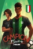 Campioni, la serie. I migliori (eBook, ePUB) Campioni, la serie. I migliori (eBook, ePUB)