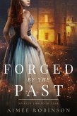 Forged by the Past (Spirits Through Time, #3) (eBook, ePUB)