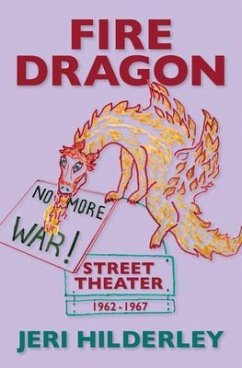 Fire Dragon Street Theater 1962-1967 (eBook, ePUB) - Hilderley, Jeri