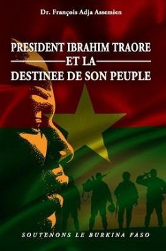 Cover PRESIDENT IBRAHIM TRAORE ET LA DESTINEE DE SON PEUPLE (eBook, ePUB)