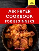 Air Fryer Cookbook for Beginners (Air Fryer Recipes For Beginners) (eBook, ePUB)