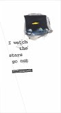 I Watch The Stars Go Out (eBook, ePUB)
