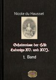 Geheimnisse der Höfe Ludwigs XV. und XVI., 1. Band (eBook, ePUB)