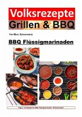 Volksrezepte Grillen und BBQ - BBQ Flüssigmarinaden (eBook, ePUB)