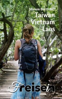 FREISEIN: Taiwan, Vietnam, Laos - Boettcher, Miriam