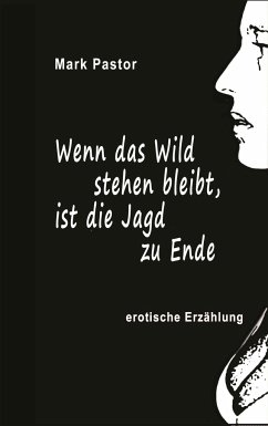 Wenn das Wild stehen bleibt, ist die Jagd zu Ende