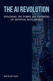 The AI Revolution: Exploring the Power and Potential of Artificial Intelligence (eBook, ePUB)