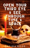 Open Your Third Eye & See Through Time & Space (eBook, ePUB)