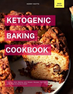 Cover Ketogenic Baking Cookbook (Low Carb Recipes For 2023) (eBook, ePUB)