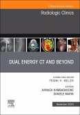 Dual Energy CT and Beyond, an Issue of Radiologic Clinics of North America