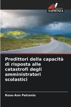 Predittori della capacità di risposta alle catastrofi degli amministratori scolastici - Petronio, Rose-Ann