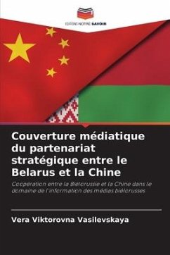 Couverture médiatique du partenariat stratégique entre le Belarus et la Chine - Vasilevskaya, Vera Viktorovna