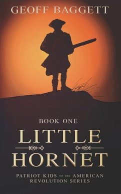 Little Hornet: Boy Patriot of North Carolina - Baggett, Geoff