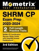 SHRM CP Exam Prep 2023-2024 - 2 Full-Length Practice Tests, SHRM CP Certification Secrets Study Guide with Detailed Answer Explanations