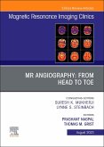 MR Angiography: From Head to Toe, an Issue of Magnetic Resonance Imaging Clinics of North America