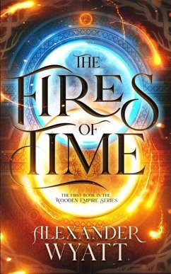 The Fires of Time - Wyatt, Alexander James