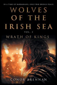 Wolves of the Irish Sea Vol 2 - Wrath of Kings - Brennan, Conor