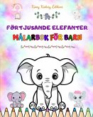 Förtjusande elefanter   Målarbok för barn   Söta scener med bedårande elefanter och deras vänner