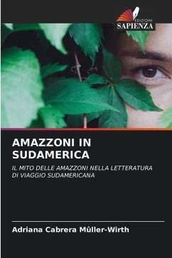 AMAZZONI IN SUDAMERICA - Cabrera Mûller-Wirth, Adriana