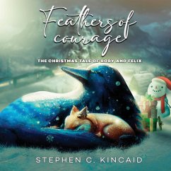 Feathers of Courage - Kincaid, Stephen C